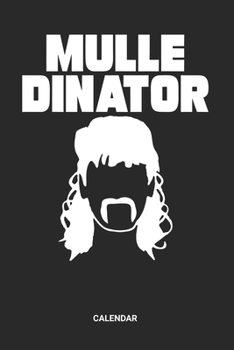 Calendar: Mullet Pride Themed Weekly and Monthly Calendar Planner (6x9 inches) ideal as a Redneck Calendar Journal. Perfect as a Trailer Park Calendar ... Lover. Great gift for Men and Women