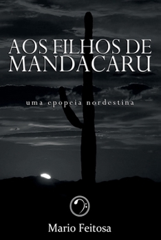 Aos Filhos De Mandacaru (Portuguese Edition)