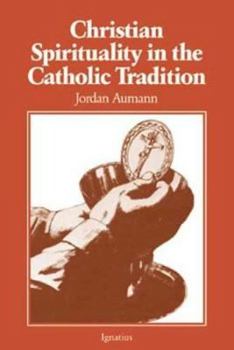 Paperback Christian Spirituality in the Catholic Tradition Book