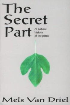 Paperback The Secret Part: a natural history of the penis Book