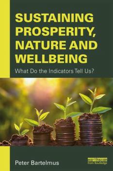Paperback Sustaining Prosperity, Nature and Wellbeing: What Do the Indicators Tell Us? Book