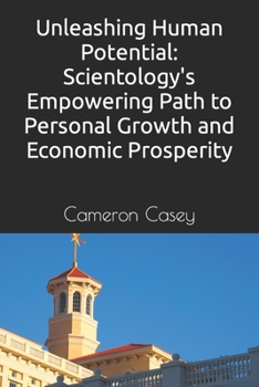 Paperback Unleashing Human Potential: Scientology's Empowering Path to Personal Growth and Economic Prosperity Book