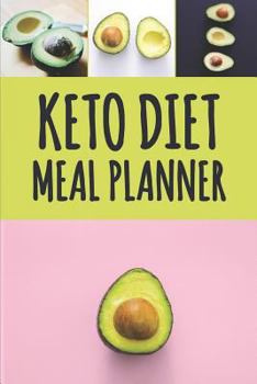 Paperback Keto Diet Meal Planner: Low Carb Meal Planner for Weight Loss Track and Plan Your Keto Meals Weekly Ketogenic Daily Food Journal with Motivati Book