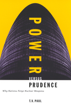 Paperback Power Versus Prudence: Why Nations Forgo Nuclear Weapons Volume 2 Book