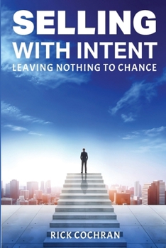 Paperback Selling with Intent: Leave nothing to Chance Book