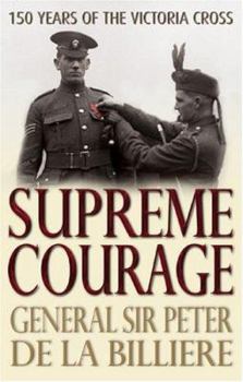Hardcover Supreme Courage : Heroic Stories from 150 Years of the Vc Book
