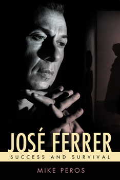 Hardcover José Ferrer: Success and Survival Book