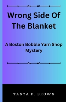 Paperback Wrong Side Of The Blanket: A Boston Bobble Yarn Shop Mystery Book