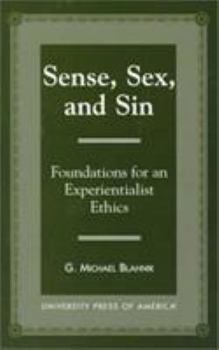 Paperback Sense, Sex, and Sin: Foundations for an Experientialist Ethics Book