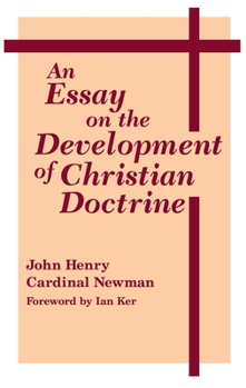 An Essay on the Development of Christian Doctrine (Notre Dame Series in the Great Books, No 4)