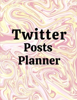 Paperback Twitter posts planner: Organizer to Plan All Your Posts & Content Book