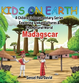 Hardcover Kids On Earth: A Children's Documentary Series Exploring Global Cultures and The Natural World: Madagascar Book