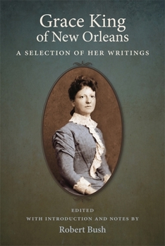 Paperback Grace King of New Orleans: A Selection of Her Writings Book