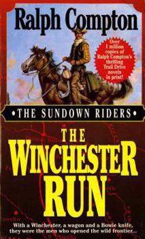 Mass Market Paperback The Winchester Run: With a Winchester, a Wagon and a Bowie Knife, They Were the Men Who Opened the Wild Frontier... Book