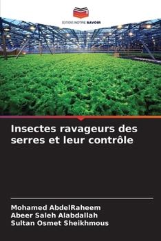 Insectes ravageurs des serres et leur contrôle (French Edition)