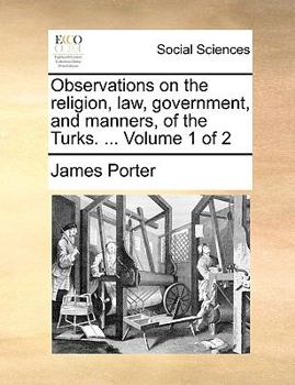 Paperback Observations on the Religion, Law, Government, and Manners, of the Turks. ... Volume 1 of 2 Book