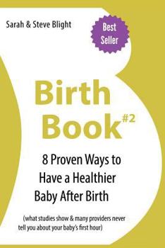 Paperback Birth Book #2: 8 Proven Ways To Have a Healthier Baby After Birth Book