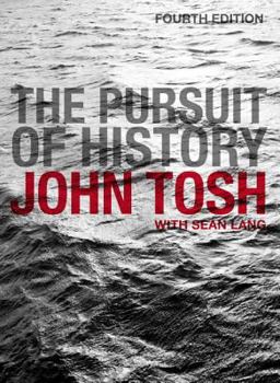 The Pursuit of History: Aims, Methods and New Directions in the Study of Modern History