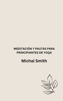 Paperback Meditación Y Pautas Para Principiantes de Yoqa [Spanish] Book