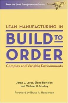 Hardcover Lean Manufacturing in Build to Order: Complex and Variable Environments Book