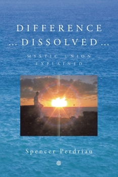 Paperback Difference Dissolved: Mystic Union Explained (Revised Edition) Book