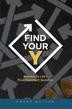Paperback Find Your Y: Answers to Life's Most Important Question Book
