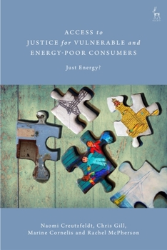 Paperback Access to Justice for Vulnerable and Energy-Poor Consumers: Just Energy? Book