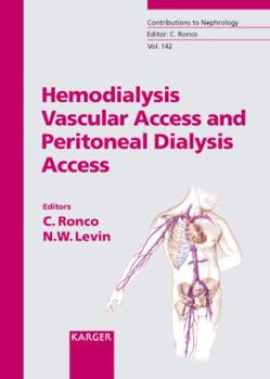 Hardcover Hemodialysis Vascular Access and Peritoneal Dialysis Access (Contributions to Nephrology) Book