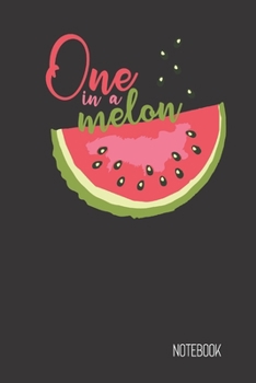 Paperback one in a melon notebook: small lined Fruit Pun Notebook / Travel Journal to write in (6'' x 9'') 120 pages Book