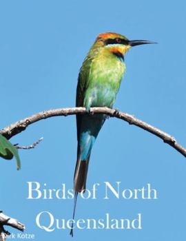 Birds of North Queensland (Birds of the World)