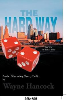 The Hard Way: Book 3 of the Gotcha Series - Book #3 of the Gotcha