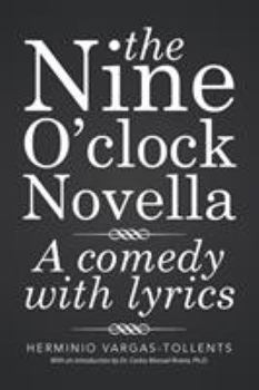 The Nine O'Clock Novella: A Comedy with Lyrics