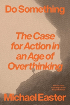 Hardcover Do Something: The Case for Action in an Age of Overthinking Book