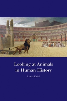 Hardcover Looking at Animals in Human History Book