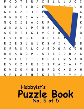 Paperback Hobbyist's Puzzle Book - No. 5 of 5: Word Search, Sudoku, and Word Scramble Puzzles [Large Print] Book