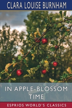 Paperback In Apple-Blossom Time (Esprios Classics): A Fairy-Tale to Date Book