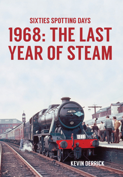 Paperback Sixties Spotting Days 1968 The Last Year of Steam Book
