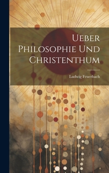 Hardcover Ueber Philosophie und Christenthum [German] Book