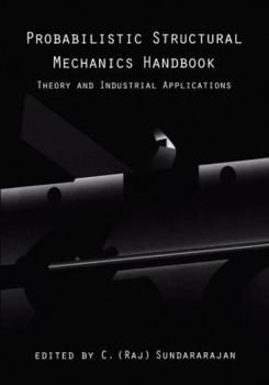 Paperback Probabilistic Structural Mechanics Handbook: Theory and Industrial Applications Book