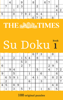 The "Times" Su Doku: Bk. 1: The Utterly Addictive Number-placing Puzzle (Times) - Book #1 of the Times Su Doku