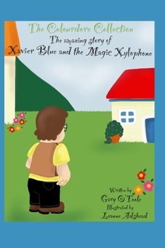 Paperback The Colourdore Collection: Xavier Blue and The Magic Xylophone Book