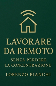Lavorare da Remoto: Senza Perdere la Concentrazione