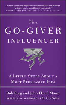 Hardcover The Go-Giver Influencer: A Little Story about a Most Persuasive Idea (Go-Giver, Book 3) Book