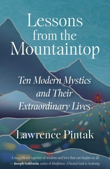 Paperback Lessons from the Mountaintop: Ten Modern Mystics and Their Extraordinary Lives Book