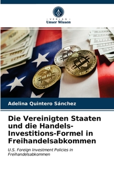 Paperback Die Vereinigten Staaten und die Handels-Investitions-Formel in Freihandelsabkommen [German] Book