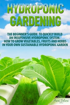 Paperback Hydroponics Gardening: The complete guide to quickly learn the techniques that nobody tells you Book