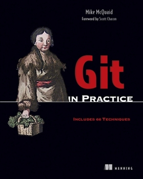 Paperback Git in Practice: Includes 66 Techniques [With eBook] Book