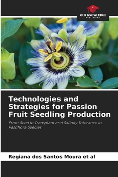 Paperback Technologies and Strategies for Passion Fruit Seedling Production Book