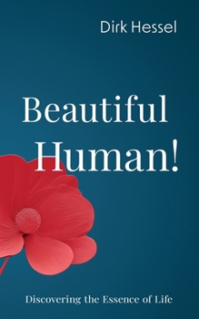 Paperback Beautiful Human!: Discovering the Essence of Life Book