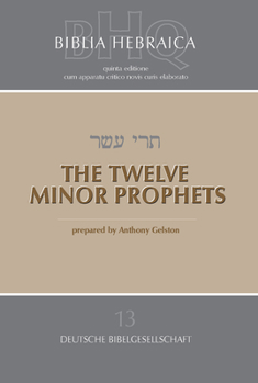Paperback Biblia Hebraica Quinta (Bhq) Vol 13: The Twelve Minor Prophets (Softcover) [Hebrew] Book